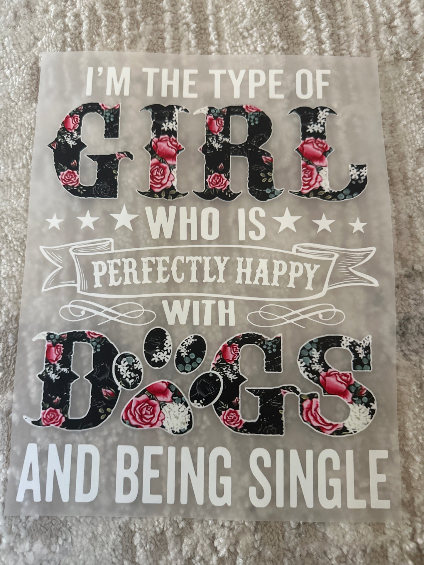 I'm the type of girl who is perfectly happy with dogs and being single 