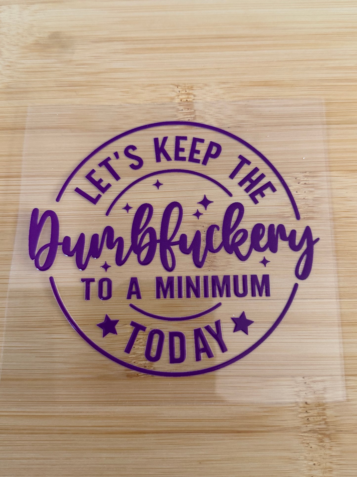 Lets Keep The Dumbfuckery to a Minimum Purple