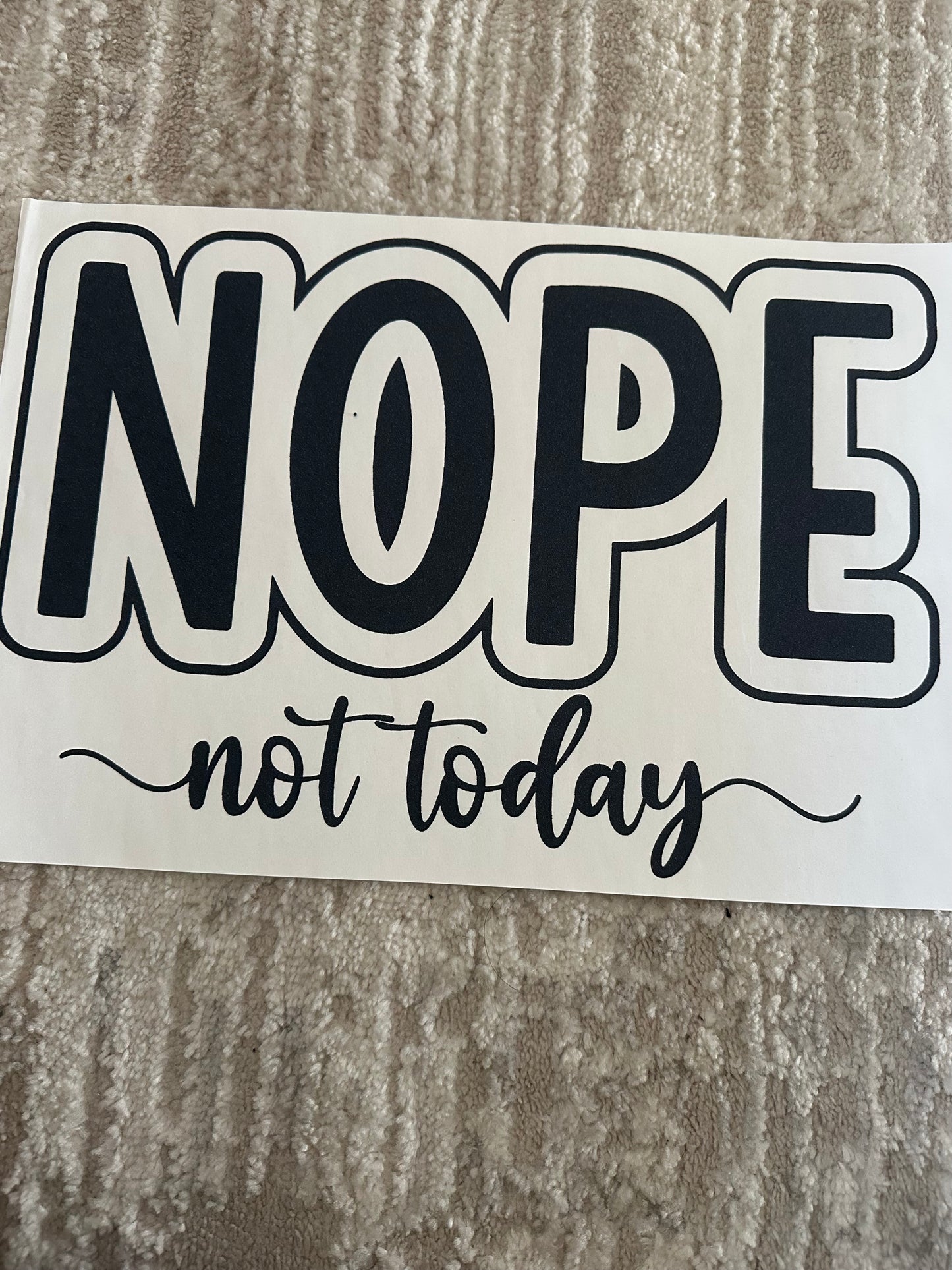 Nope not today!