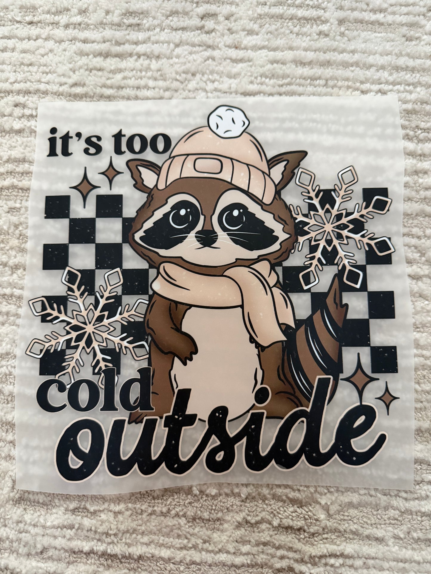 It’s too cold outside