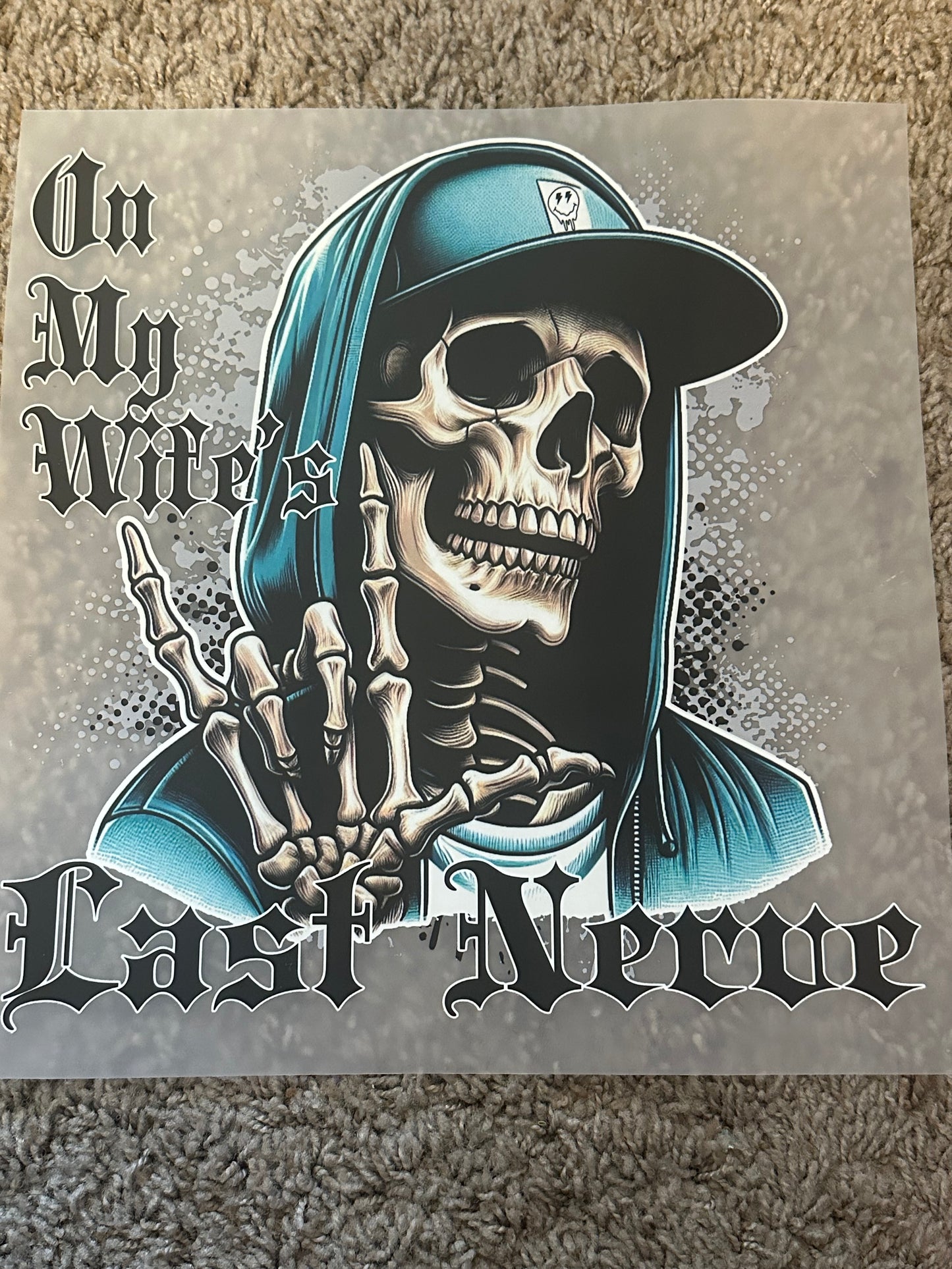 On My Wife's Last Nerve