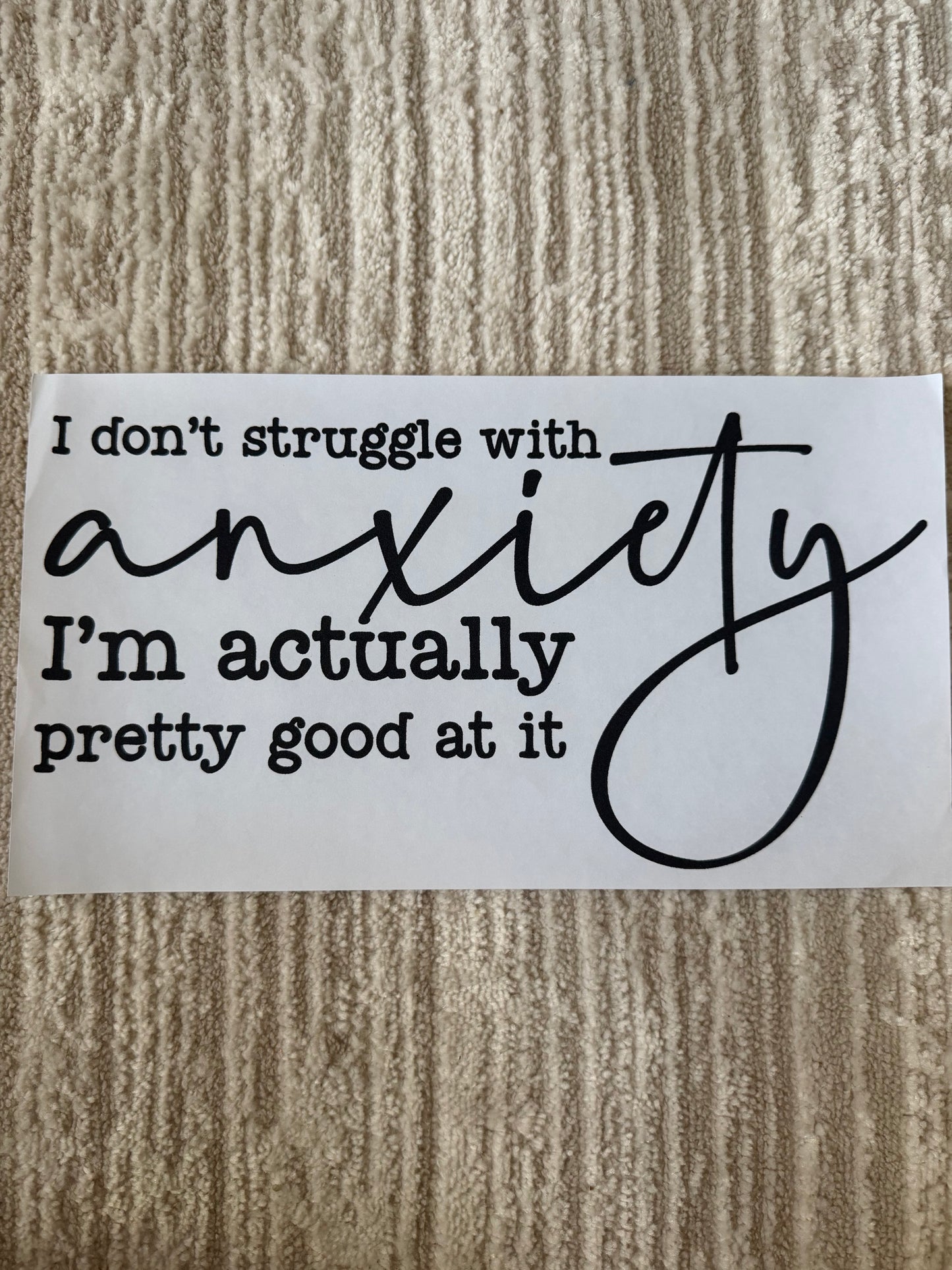 I don’t struggle with anxiety