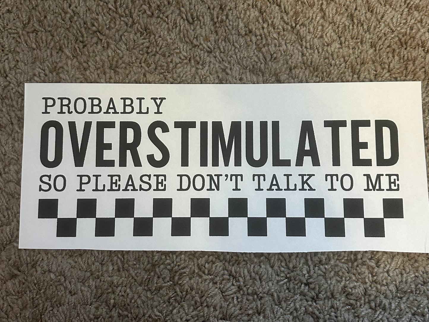 Probably overstimulated