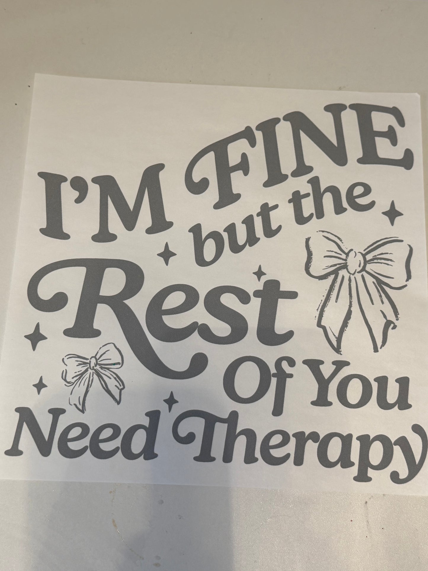 Im fine but the rest of you need therapy