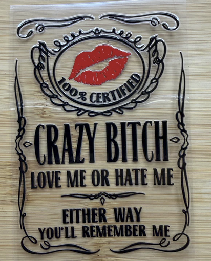 Crazy Bitch Love Me or Hate Me