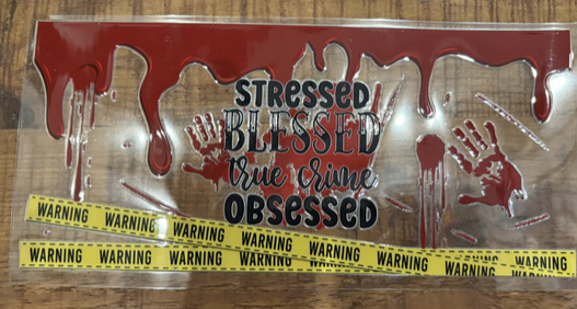Stressed, Blessed, True Crime Obsessed
