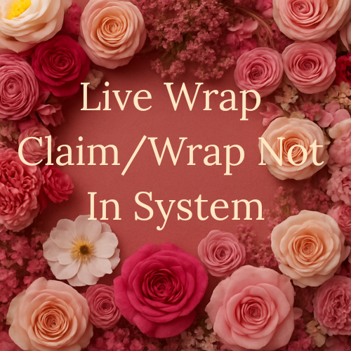 Live Cup Wrap Claims/Wrap Not In System