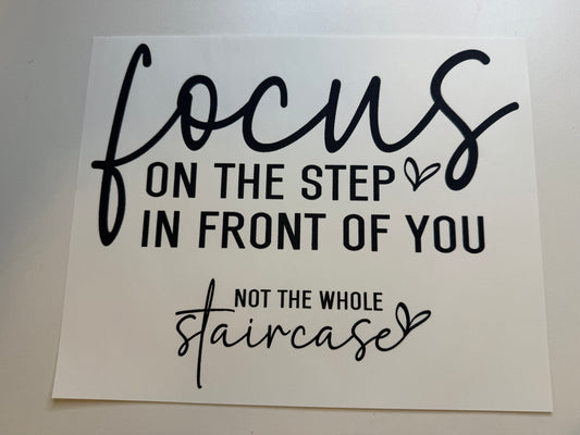 focus on the step in front of you