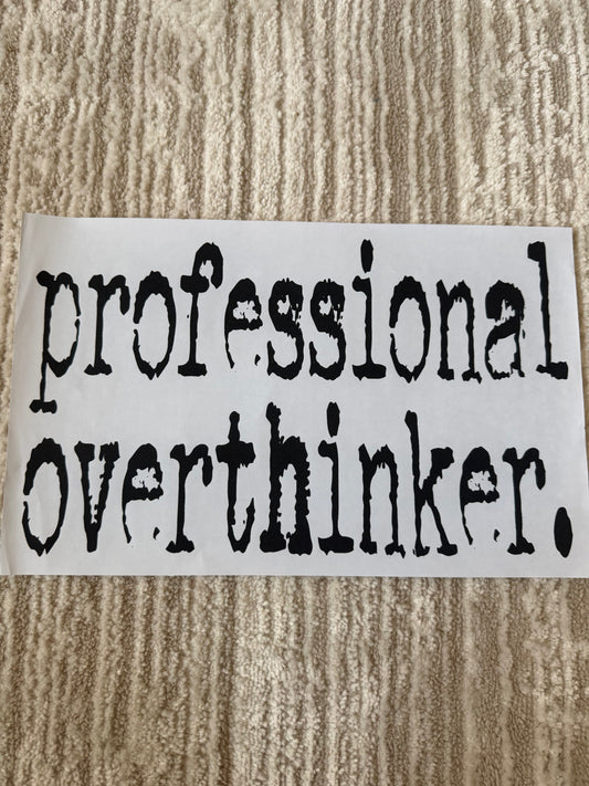 Professional Overthinker