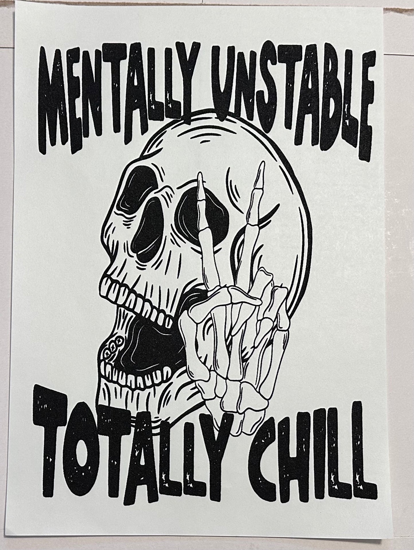 Mentally unstable totally chill