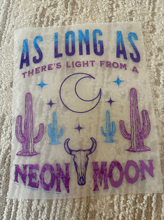 As long as there’s light from a neon moon