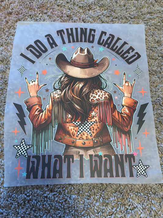 I do a thing called what I want ￼