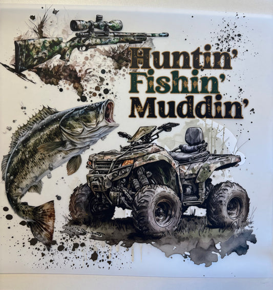 Huntin fishin muddin