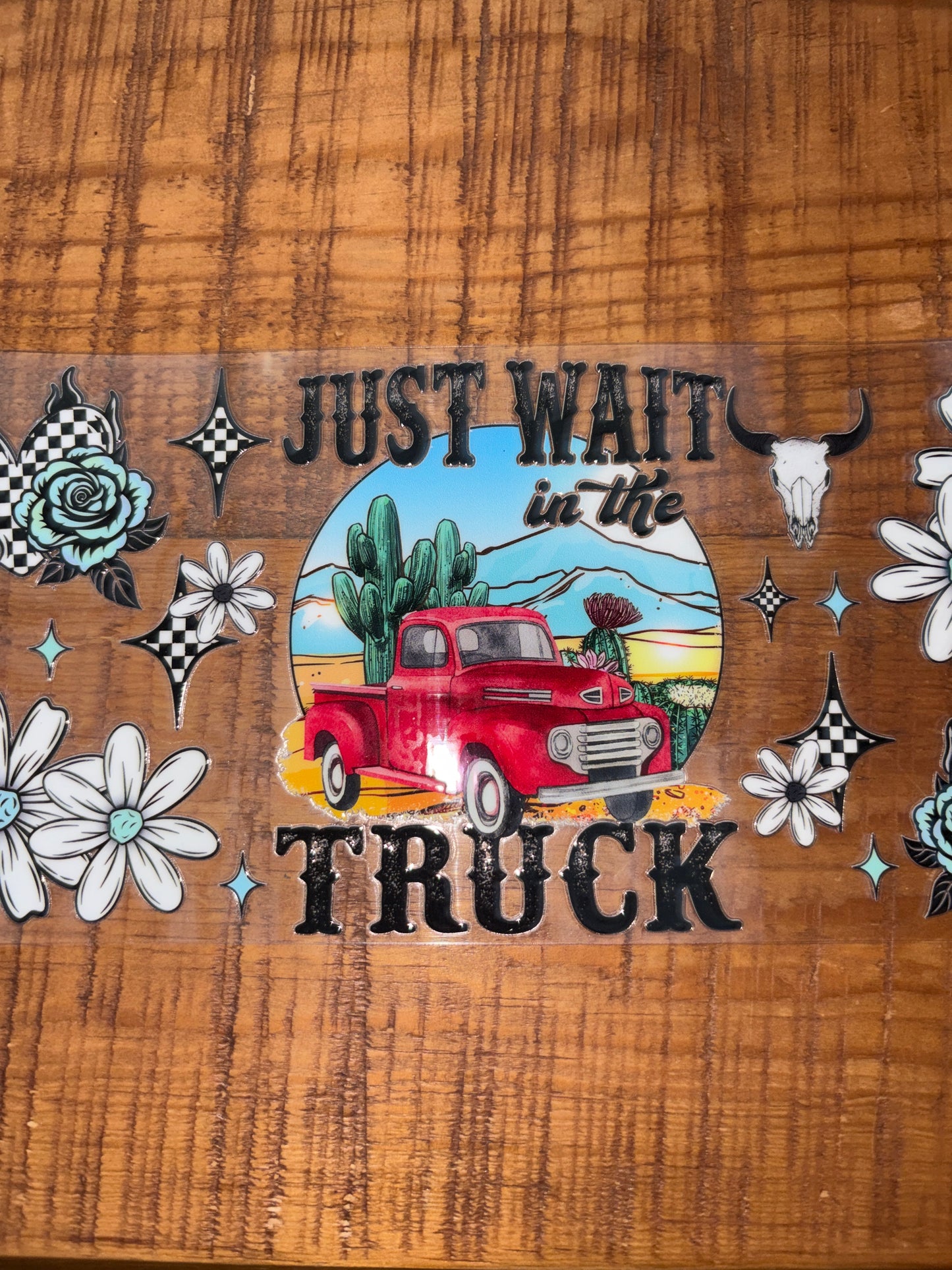 Just wait in the truck