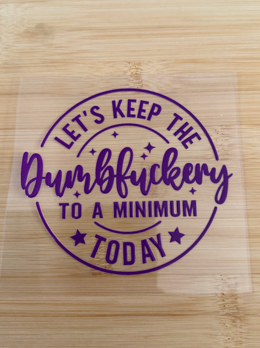 Lets Keep The Dumbfuckery to a Minimum Purple