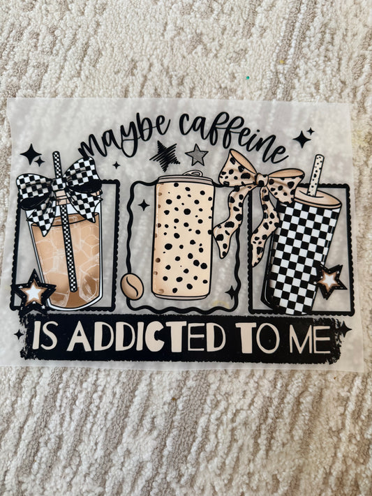 Maybe caffeine is addicted to me