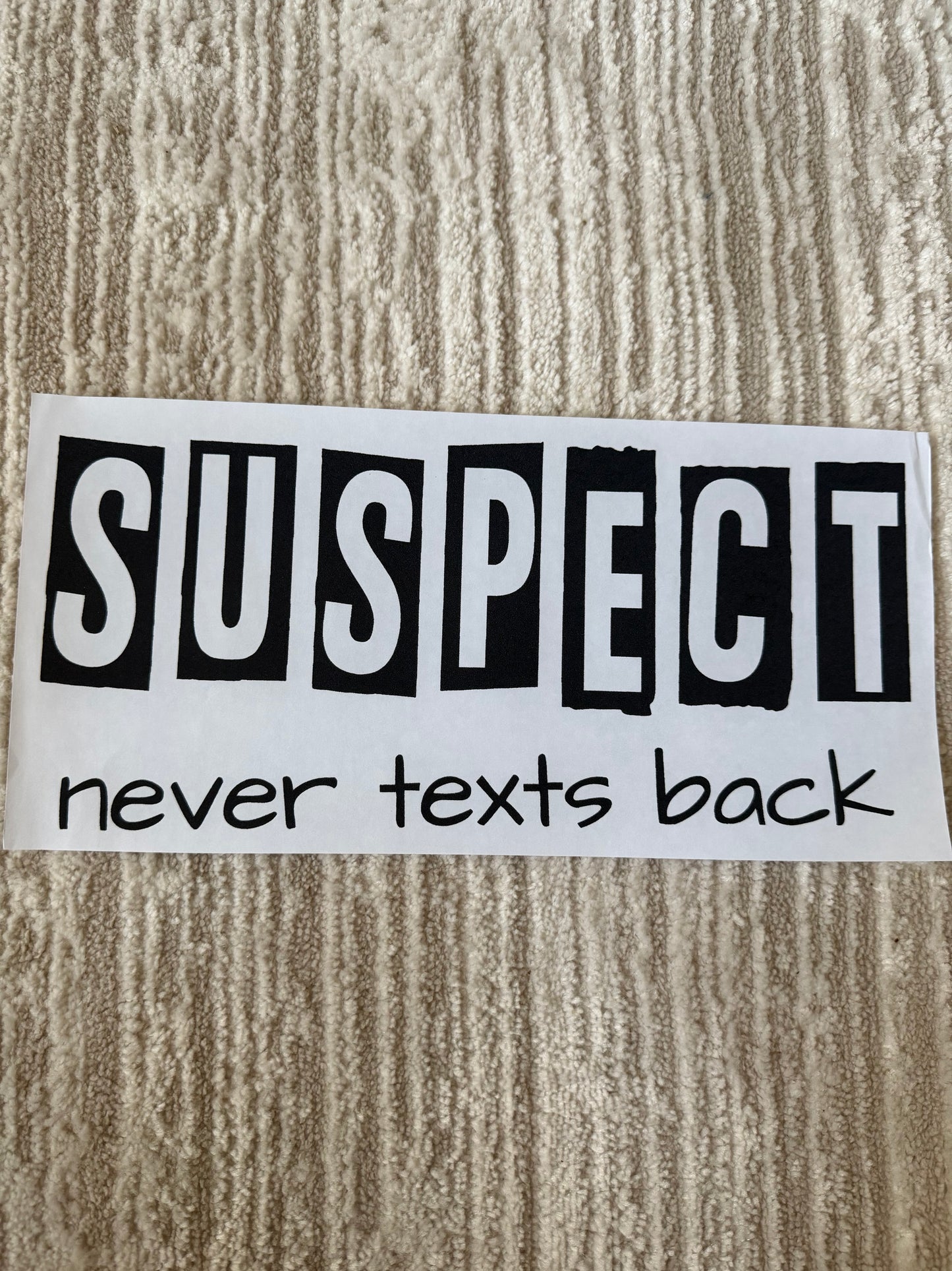 Suspect never texts back