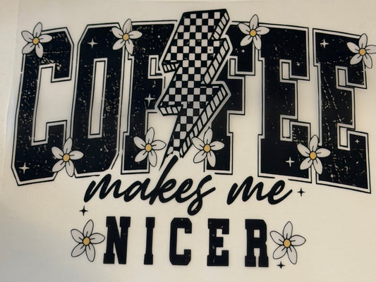 Coffee Makes me Nicer