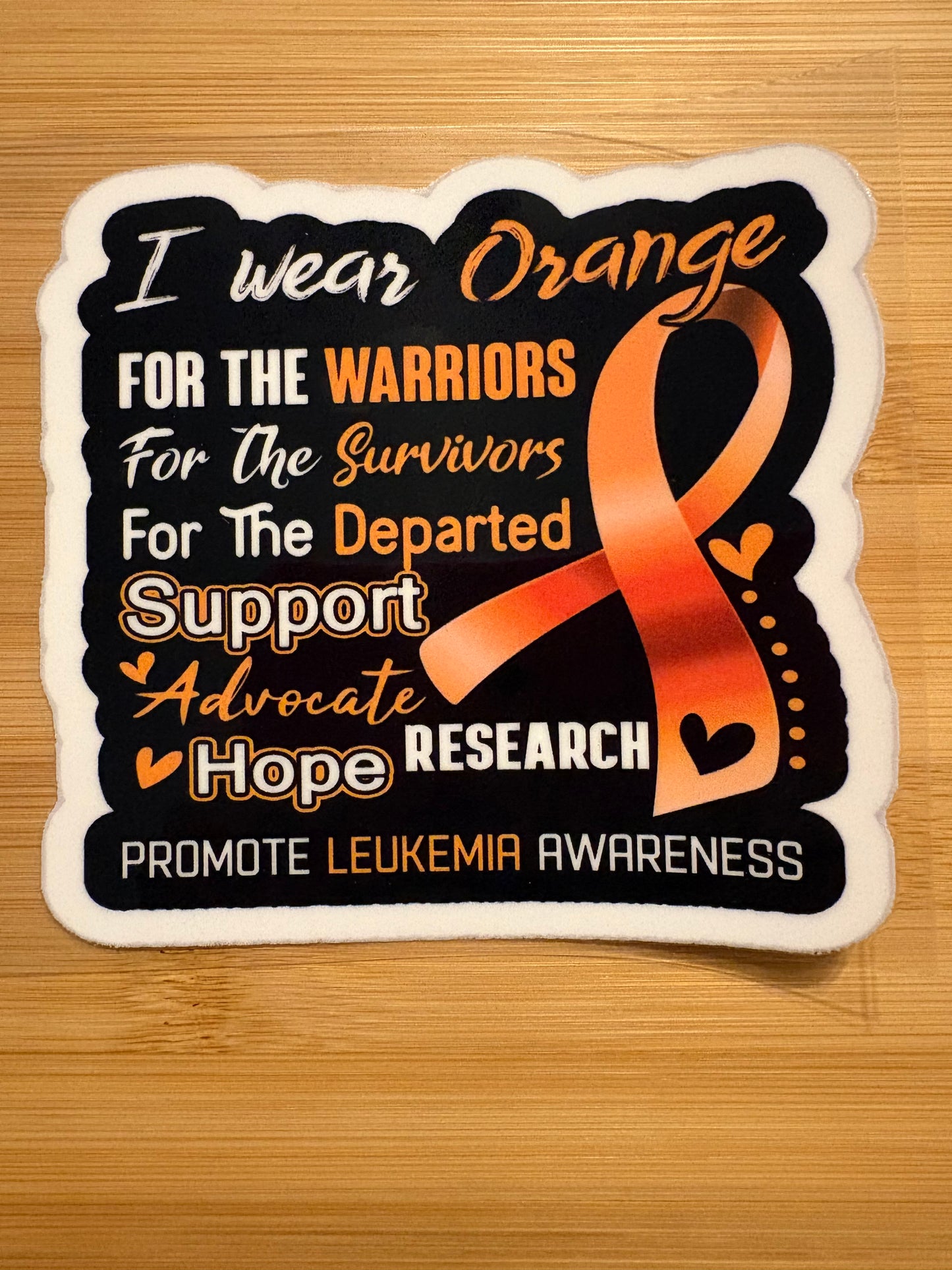 I wear orange for the Warriors for the survivors for the departed support advocate. Hope research promote leukemia awareness. ￼