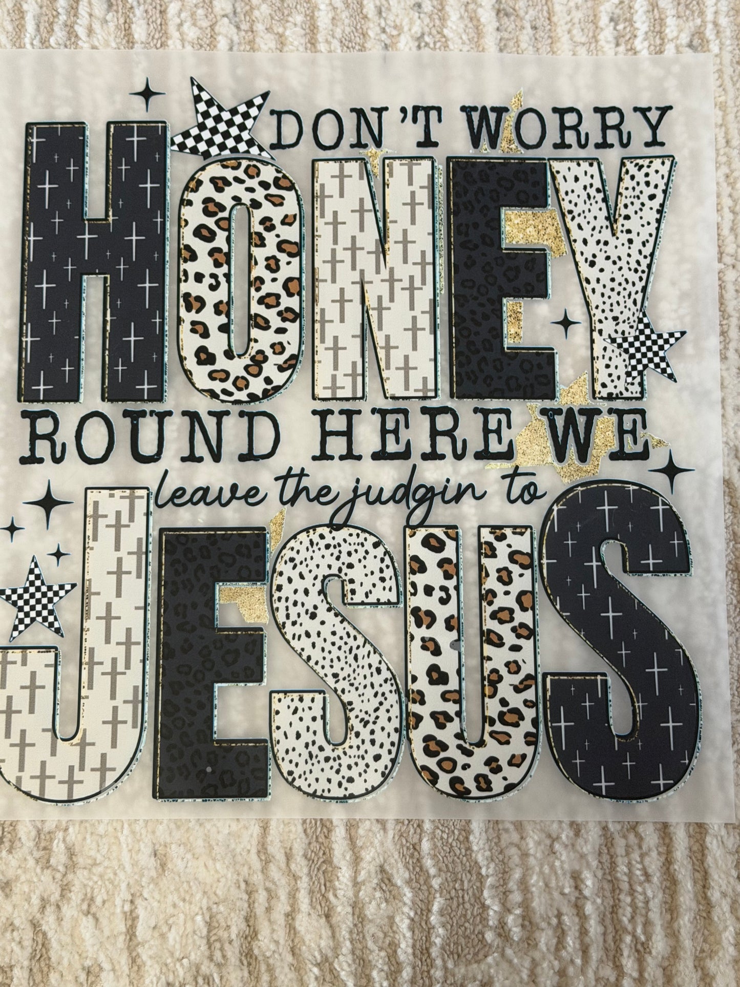 Dont worry honey round here we leave the judging to Jesus