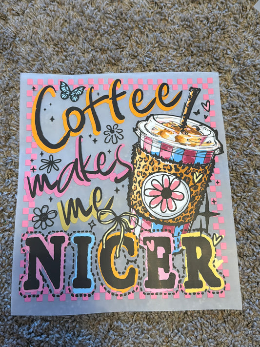 Coffee makes me nicer ￼