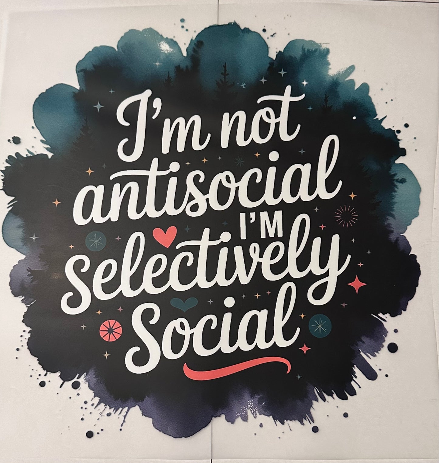I’m not antisocial I’m selectively social