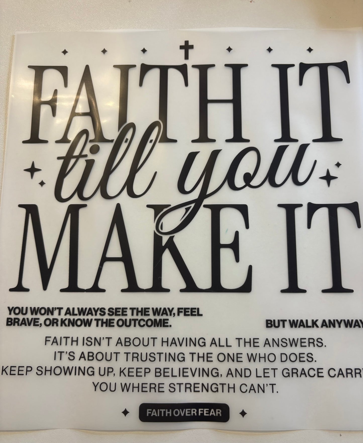 Faith it till you make it
