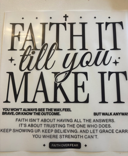 Faith it till you make it