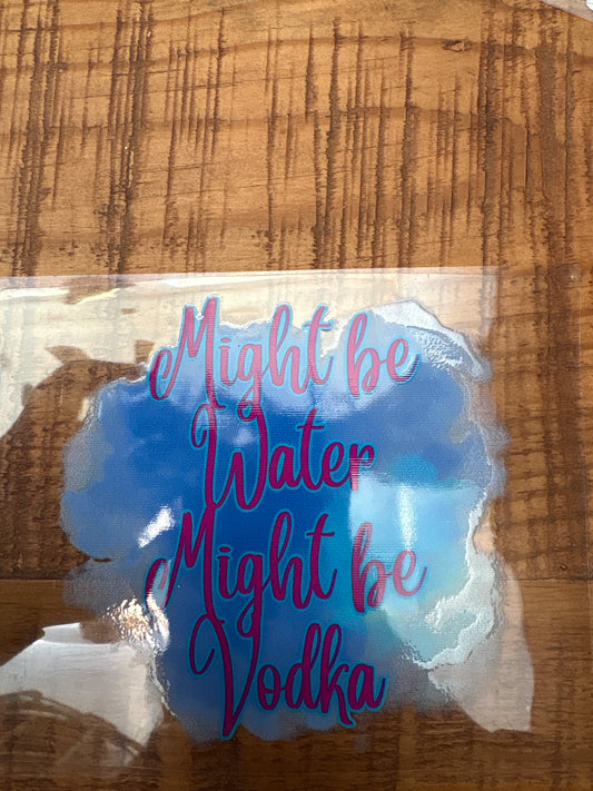 Might be water might be vodka