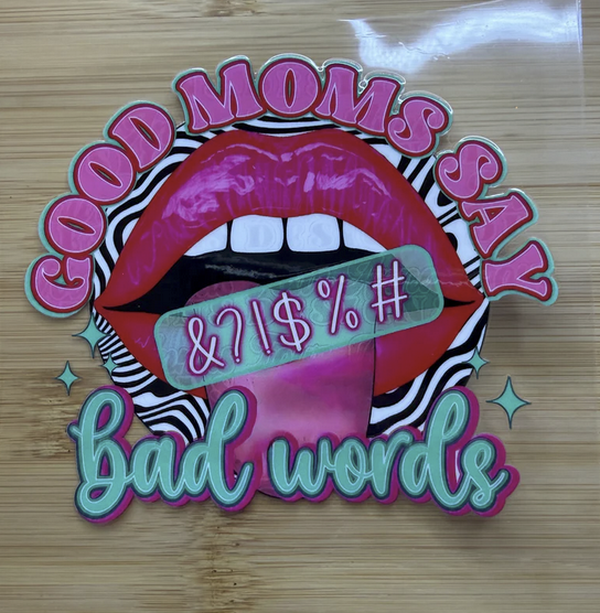 Good Moms Say Bad Words