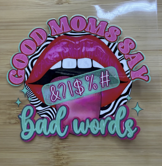 Good Moms Say Bad Words