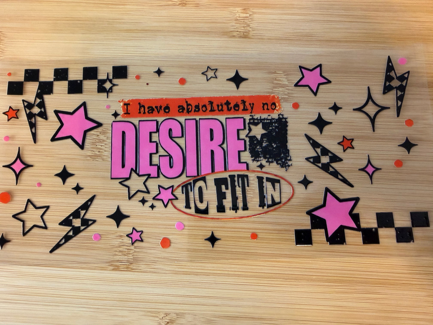 I have absolutely no desire to fit in
