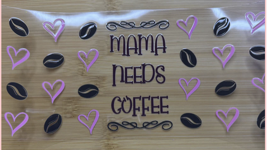 Mama Needs Coffee