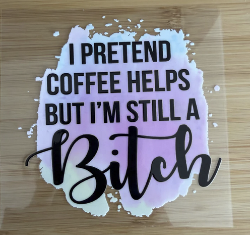 I pretend coffee helps but im still a bitch