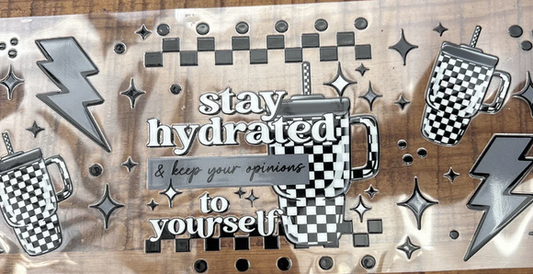 stay hydrated and mind your own business