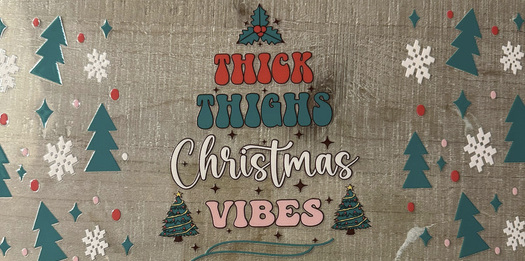 Thick Thighs Christmas Vibes
